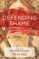 Defending Shame: Its Formative Power in Paul's Letters Paperback
