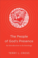 The People of God's Presence: An Introduction to Ecclesiology Paperback