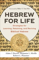 Hebrew For Life: Strategies For Learning, Retaining, and Reviving Biblical Hebrew Paperback