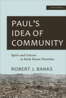 Paul's Idea of Community: Spirit and Culture in Early House Churches (3rd Edition) Paperback