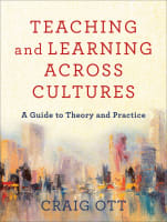 Teaching and Learning Across Cultures: A Guide to Theory and Practice Paperback
