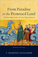 From Paradise to the Promised Land: An Introduction to the Pentateuch (4th Edition) Paperback