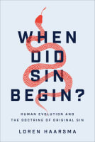 When Did Sin Begin?: Human Evolution and the Doctrine of Original Sin Paperback