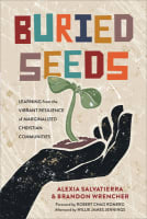 Buried Seeds: Learning From the Vibrant Resilience of Marginalized Christian Communities Paperback