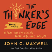 Outthink the Competition: 11 Practices For Gaining the Edge in Business and Life (Maxwell Moments Series) Paperback