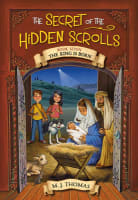 The King is Born (#07 in The Secret Of The Hidden Scrolls Series) Paperback