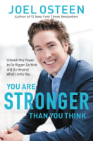 You Are Stronger Than You Think: Unleash the Power to Go Bigger, Go Bold, and Go Beyond What Limits You Paperback