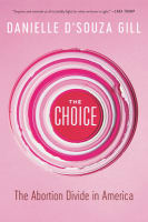 The Choice: The Abortion Divide in America Hardback