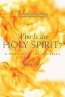 Who is the Holy Spirit? a Walk With the Apostles Paperback