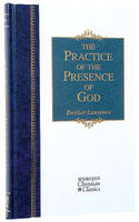 The Practice of the Presence of God (Hendrickson Christian Classics Series) Hardback