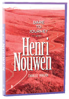 Dare to Journey With Henri Nouwen Paperback