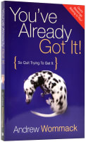 You've Already Got It! Paperback