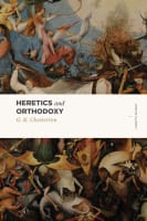 Heretics and Orthodoxy: Two Volumes in One (Lexham Classics Series) Paperback