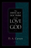 The Difficult Doctrine of the Love of God Paperback