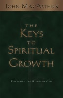 The Keys to Spiritual Growth: Unlocking the Riches of God Paperback