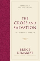 The Cross and Salvation (#1 in Foundations Of Evangelical Theology Series) Hardback