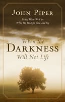 When the Darkness Will Not Lift Paperback