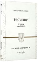 Proverbs - Wisdom That Works (Preaching The Word Series) Hardback