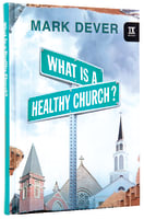 What is a Healthy Church? Hardback