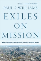 Exiles on Mission: How Christians Can Thrive in a Post-Christian World Paperback
