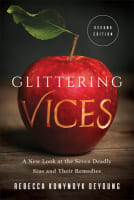 Glittering Vices: A New Look At the Seven Deadly Sins and Their Remedies (2nd Edition) Paperback