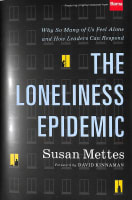 The Loneliness Epidemic: Why So Many of Us Feel Alone--And How Leaders Can Respond Hardback