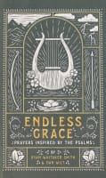 Endless Grace: Prayers Inspired By the Psalms Hardback