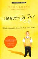 Heaven is For Real: A Little Boy's Astounding Story of His Trip to Heaven and Back (Large Print) Paperback