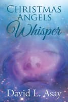 Christmas Whisper Angels: A Christmas Story Paperback