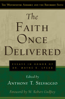 The Faith Once Delivered (Westminster Assembly And The Reformed Faith Series) Paperback