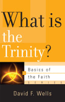 What is the Trinity? (Basics Of The Faith Series (Formerly 'Reformed' Borf)) Booklet