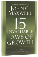 The 15 Invaluable Laws of Growth: Live Them and Reach Your Potential Paperback