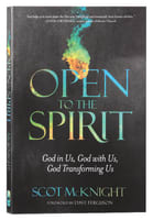 Open to the Spirit: God in Us, God With Us, God Transforming Us Paperback