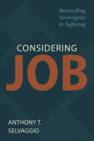 Considering Job: Reconciling Sovereignty and Suffering Paperback