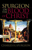 Spurgeon on the Blood of Christ (Pure Gold Classics Series) Paperback
