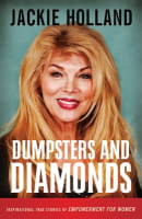 Dumpsters and Diamonds: Inspiraitonal True Stories of Empowerment Paperback