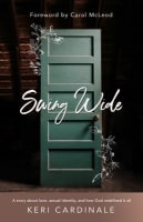 Swing Wide: A Story About Love, Sexual Identity, and How God Redefined It All Paperback