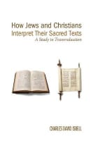 How Jews and Christians Interpret Their Sacred Texts Paperback
