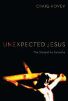 Unexpected Jesus Paperback