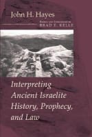 Interpreting Ancient Israelite History, Prophecy, and Law Paperback