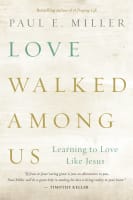 Love Walked Among Us Paperback