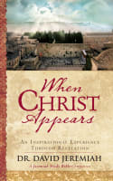 When Christ Appears: An Inspirational Experience Through Revelation Hardback