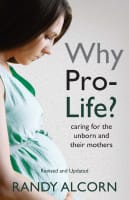 Why Pro-Life? Caring For the Unborn and Their Mothers Paperback
