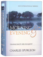 Morning & Evening: A Devotional Classic For Daily Encouragement (Niv 2011) Hardback