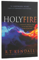 Holy Fire: A Balanced, Biblical Look At the Holy Spirit's Work in Our Lives Paperback