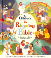 The Children's Rhyming Bible: Enjoy 34 Popular Bible Stories Retold With a Bouncing Beat and Read-Aloud Rhyme! Hardback
