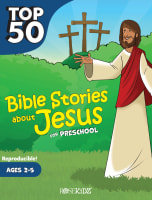 Top 50 Bible Stories About Jesus For Preschool (Ages 2-5) (Rosekidz Top 50 Series) Paperback
