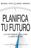 Planifica Tu Futuro: Un Plan Probado Para Llegar Al Lugar Deseado Paperback