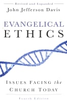 Evangelical Ethics: Issues Facing the Church Today (4th Edition) Paperback