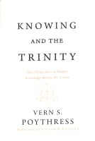 Knowing and the Trinity: How Perspectives in Human Knowledge Imitate the Trinity Paperback